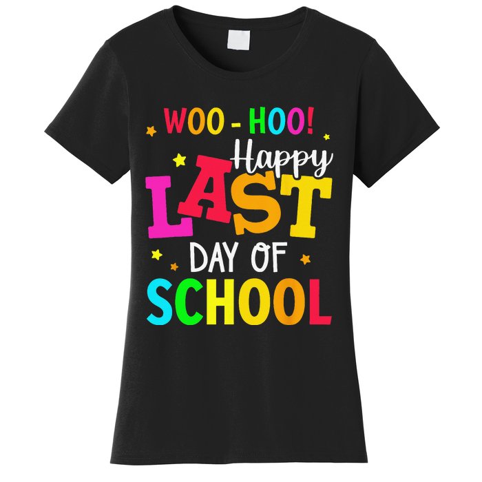 Woo Hoo Happy Last Day of School For Teachers Students Women's T-Shirt