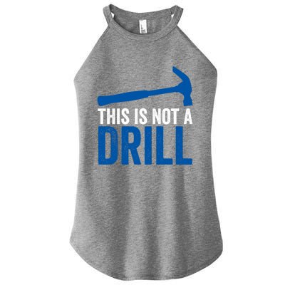 Woodworking Handy Hammer Carpenter This Is Not A Drill Great Gift Women’s Perfect Tri Rocker Tank