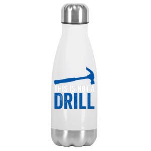 Woodworking Handy Hammer Carpenter This Is Not A Drill Great Gift Stainless Steel Insulated Water Bottle