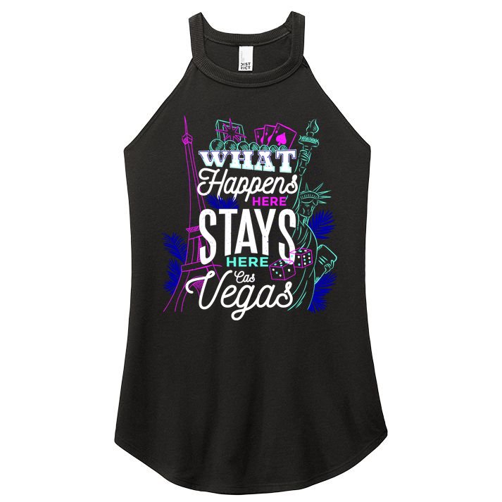 What Happens Here Stays Here Las Vegas NV Vacation Women's Perfect Tri Rocker Tank