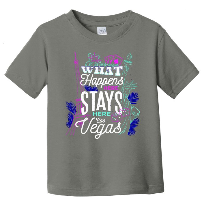 What Happens Here Stays Here Las Vegas NV Vacation Toddler T-Shirt