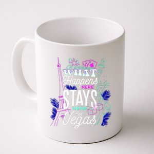 What Happens Here Stays Here Las Vegas NV Vacation Coffee Mug