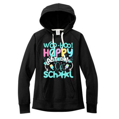 Woo Hoo Happy Last Day Of School | Fun Teacher Student Women's Fleece Hoodie