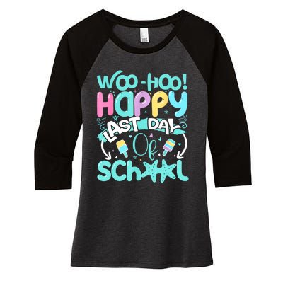 Woo Hoo Happy Last Day Of School | Fun Teacher Student Women's Tri-Blend 3/4-Sleeve Raglan Shirt