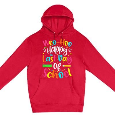 Woo Hoo Happy Last Day of School Fun Teacher Student Premium Pullover Hoodie