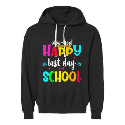 Woo Hoo Happy Last Day of School For Teachers Students Garment-Dyed Fleece Hoodie