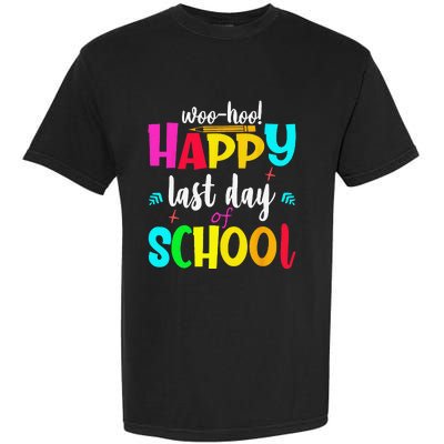 Woo Hoo Happy Last Day of School For Teachers Students Garment-Dyed Heavyweight T-Shirt