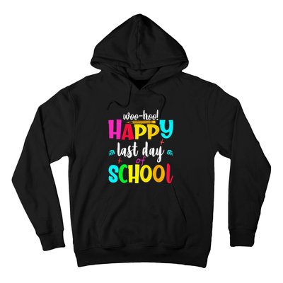 Woo Hoo Happy Last Day of School For Teachers Students Hoodie