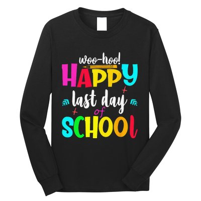 Woo Hoo Happy Last Day of School For Teachers Students Long Sleeve Shirt