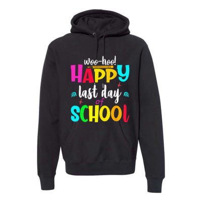 Woo Hoo Happy Last Day of School For Teachers Students Premium Hoodie