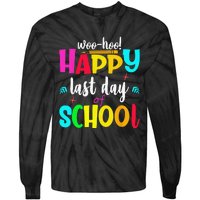 Woo Hoo Happy Last Day of School For Teachers Students Tie-Dye Long Sleeve Shirt