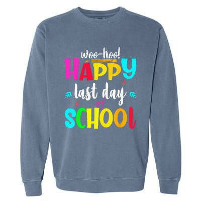 Woo Hoo Happy Last Day of School For Teachers Students Garment-Dyed Sweatshirt