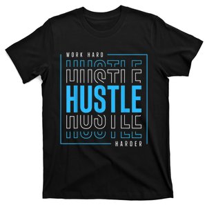 Work Hard Hustle Harder T-Shirt