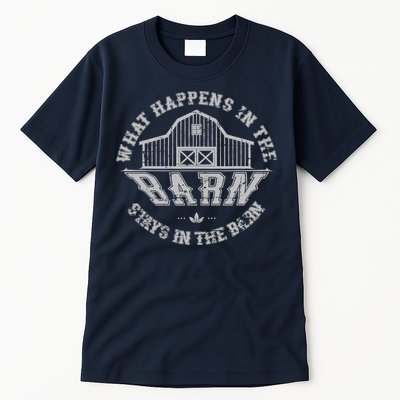 What Happens In The Barn Stays In The Barn Farmer Stories Tall T-Shirt