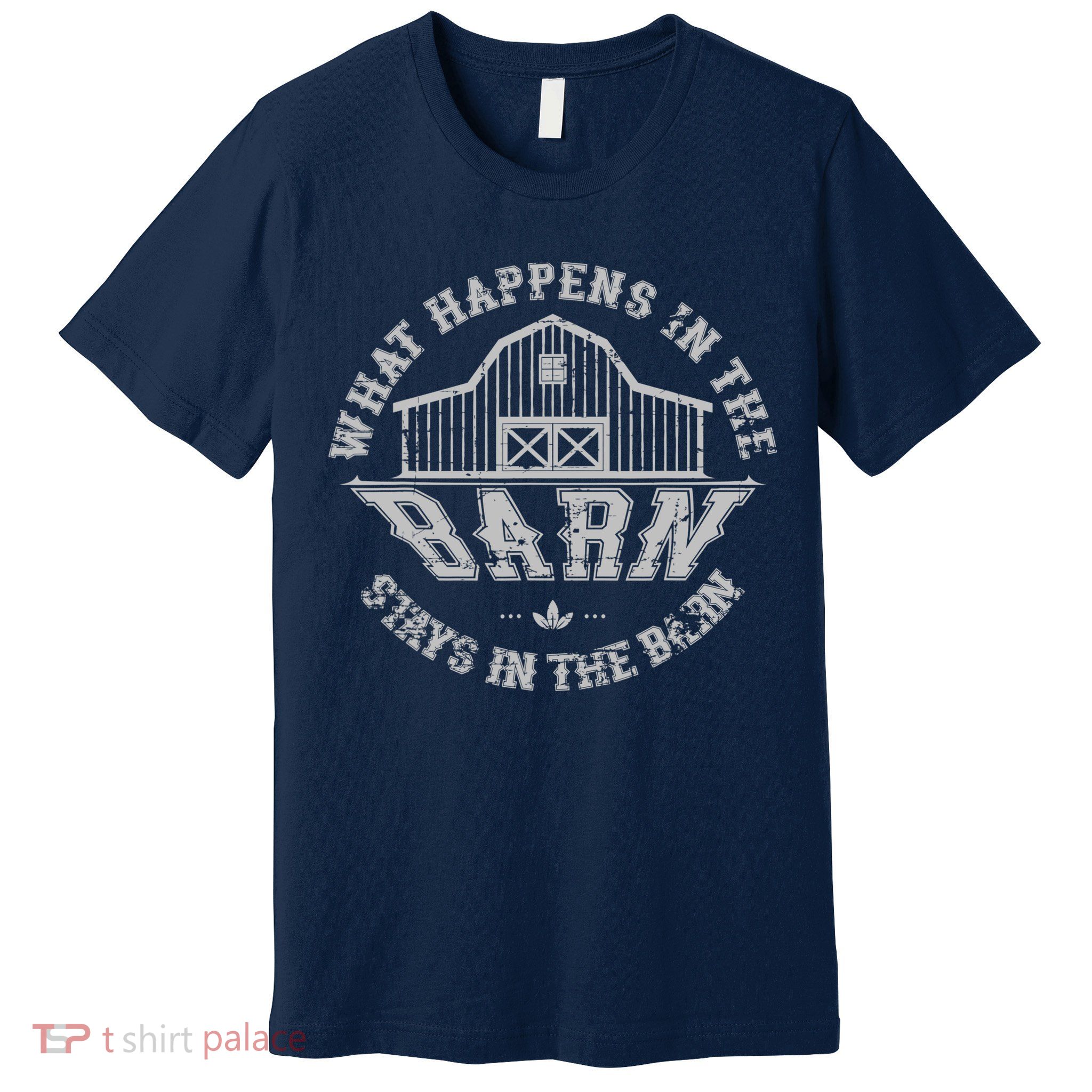 What Happens In The Barn Stays In The Barn Farmer Stories Premium T-Shirt
