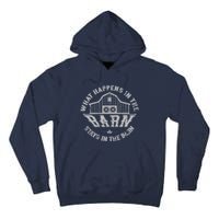 What Happens In The Barn Stays In The Barn Farmer Stories Tall Hoodie