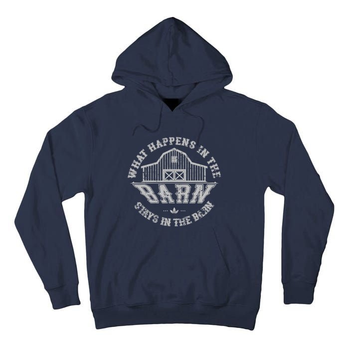 What Happens In The Barn Stays In The Barn Farmer Stories Tall Hoodie