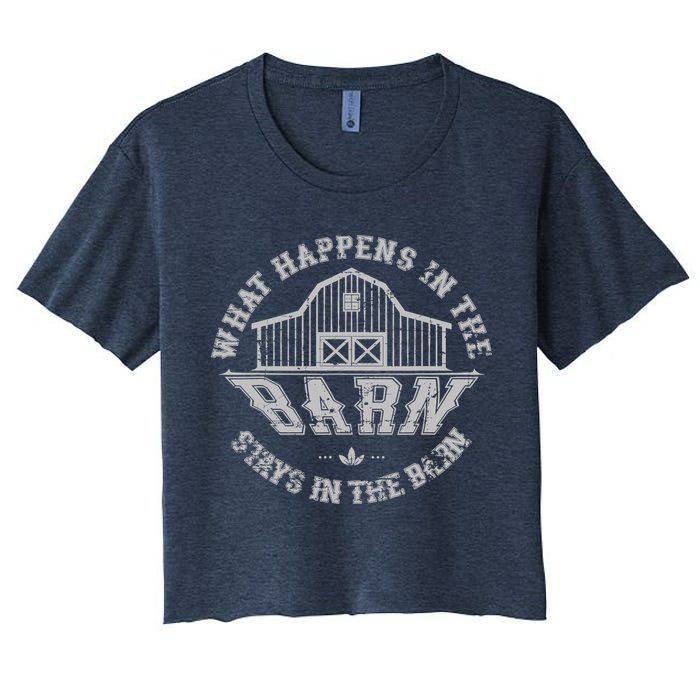 What Happens In The Barn Stays In The Barn Farmer Stories Women's Crop Top Tee