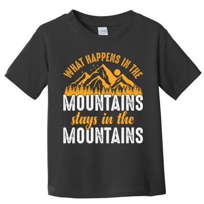 What Happens In The Mountains Stays In The Mountains Vintage Camping Toddler T-Shirt