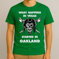 What Happens In Vegas Started In Oakland T-Shirt