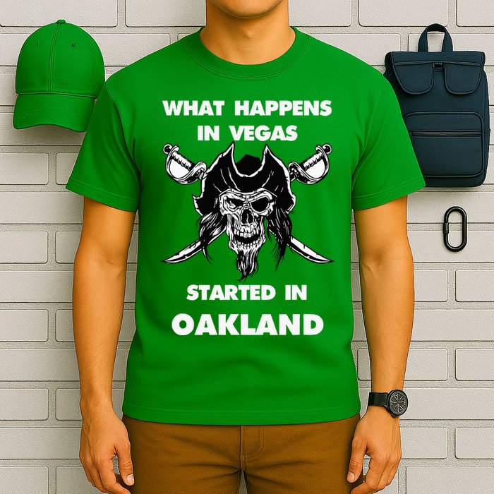 What Happens In Vegas Started In Oakland T-Shirt
