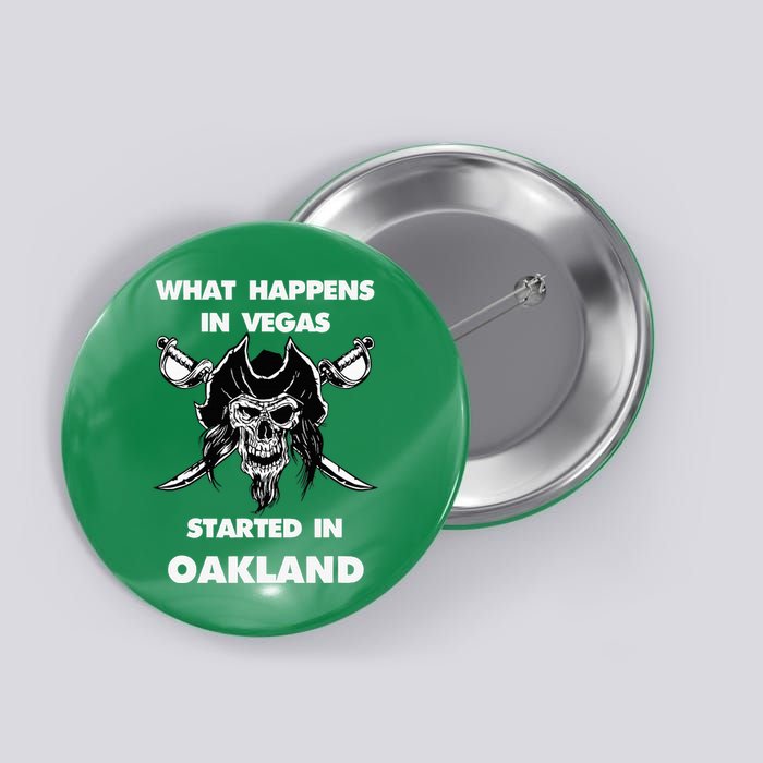 What Happens In Vegas Started In Oakland Button