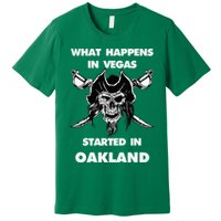 What Happens In Vegas Started In Oakland Premium T-Shirt