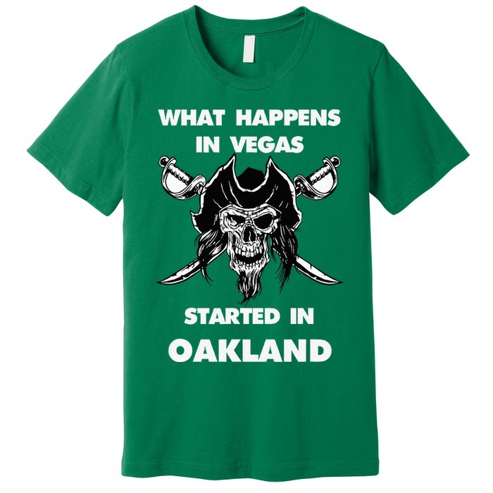What Happens In Vegas Started In Oakland Premium T-Shirt