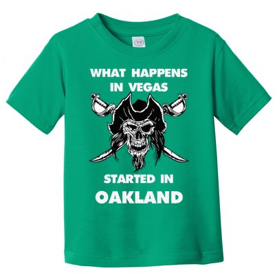 What Happens In Vegas Started In Oakland Toddler T-Shirt