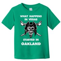 What Happens In Vegas Started In Oakland Toddler T-Shirt