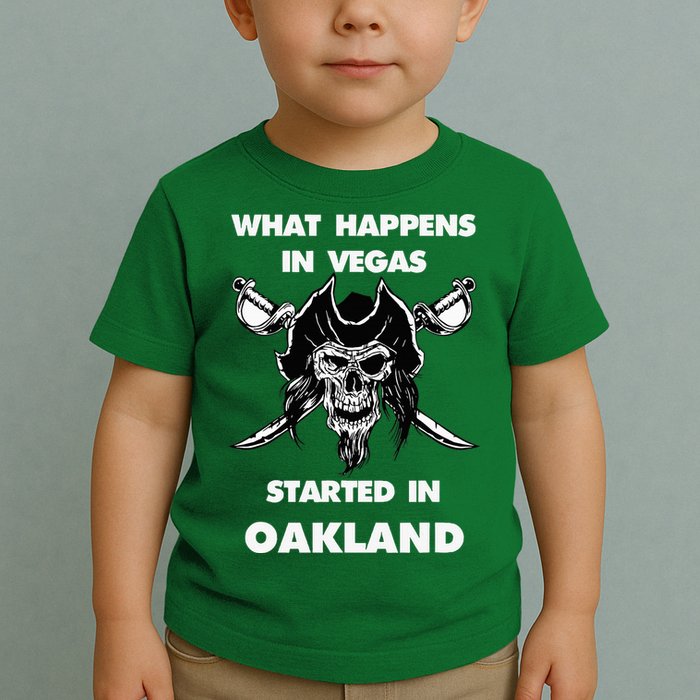 What Happens In Vegas Started In Oakland Toddler T-Shirt