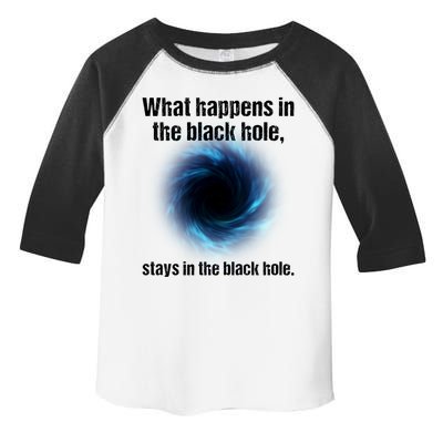 What Happens In The Black Hole Stays In The Black Hole. Toddler Fine Jersey T-Shirt