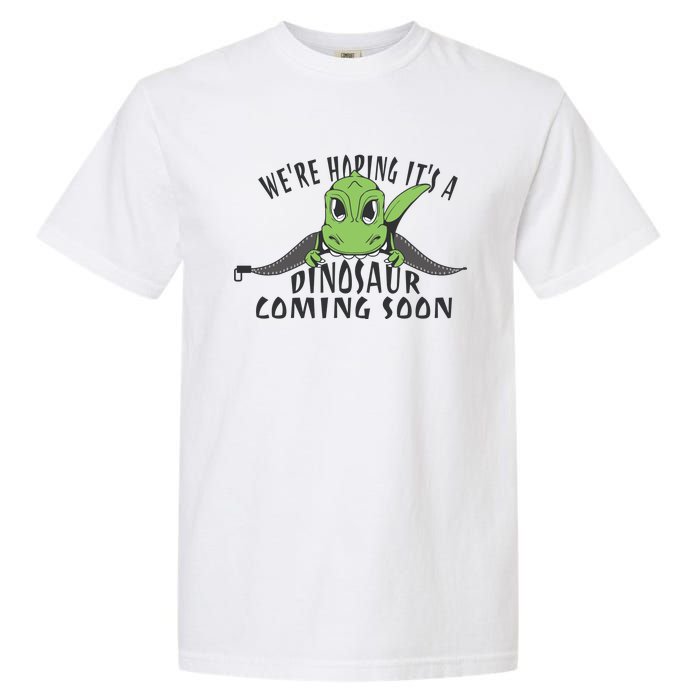 We're Hoping It's A Dinosaur Coming Soon Pregnancy Announcement Garment-Dyed Heavyweight T-Shirt