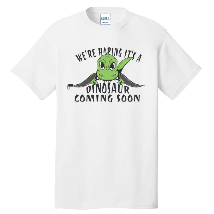 We're Hoping It's A Dinosaur Coming Soon Pregnancy Announcement Tall T-Shirt