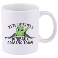 We're Hoping It's A Dinosaur Coming Soon Pregnancy Announcement 11oz C Handle Ceramic Mug