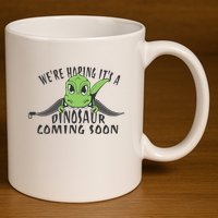 We're Hoping It's A Dinosaur Coming Soon Pregnancy Announcement 11oz C Handle Ceramic Mug