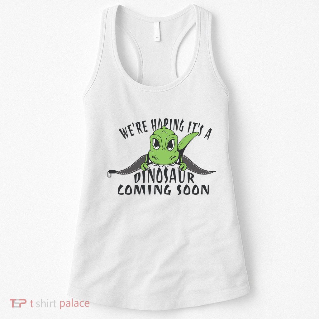 We're Hoping It's A Dinosaur Coming Soon Pregnancy Announcement Womens Tank Top