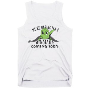 We're Hoping It's A Dinosaur Coming Soon Pregnancy Announcement Tank Top