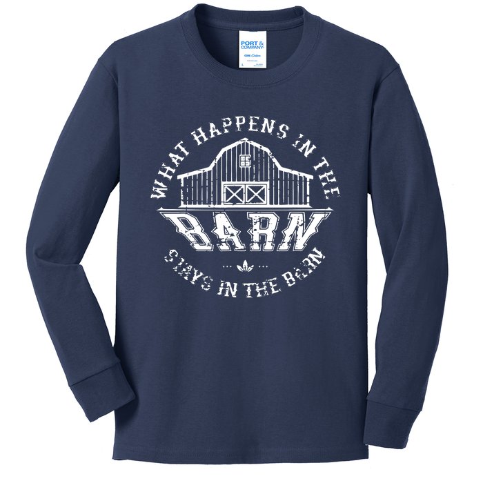 What Happens In The Barn Stays In The Barn Farmer Stories Kids Long Sleeve Shirt