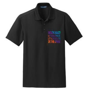 Work Hard In Silence Let Your Success Be The Noise Dry Zone Grid Polo