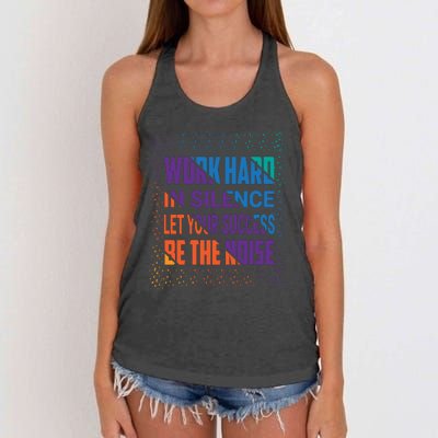 Work Hard In Silence Let Your Success Be The Noise Women's Knotted Racerback Tank