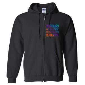 Work Hard In Silence Let Your Success Be The Noise Full Zip Hoodie