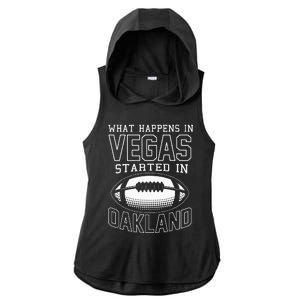 What Happens In Vegas Started In Oakland Sporty Gift  Ladies PosiCharge Tri-Blend Wicking Draft Hoodie Tank