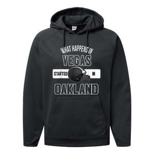 What Happens In Vegas Started In Oakland Perfect Sporty Gift Performance Fleece Hoodie