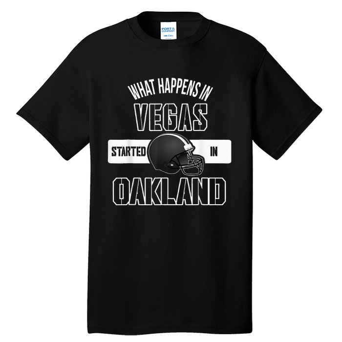 What Happens In Vegas Started In Oakland Perfect Sporty Gift Tall T-Shirt