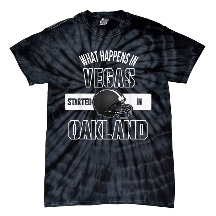 What Happens In Vegas Started In Oakland Perfect Sporty Gift Tie-Dye T-Shirt