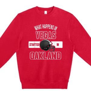 What Happens In Vegas Started In Oakland Perfect Sporty Gift Premium Crewneck Sweatshirt