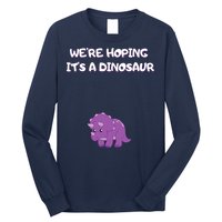 We're Hoping It's A Dinosaur Funny Pregnancy Long Sleeve Shirt