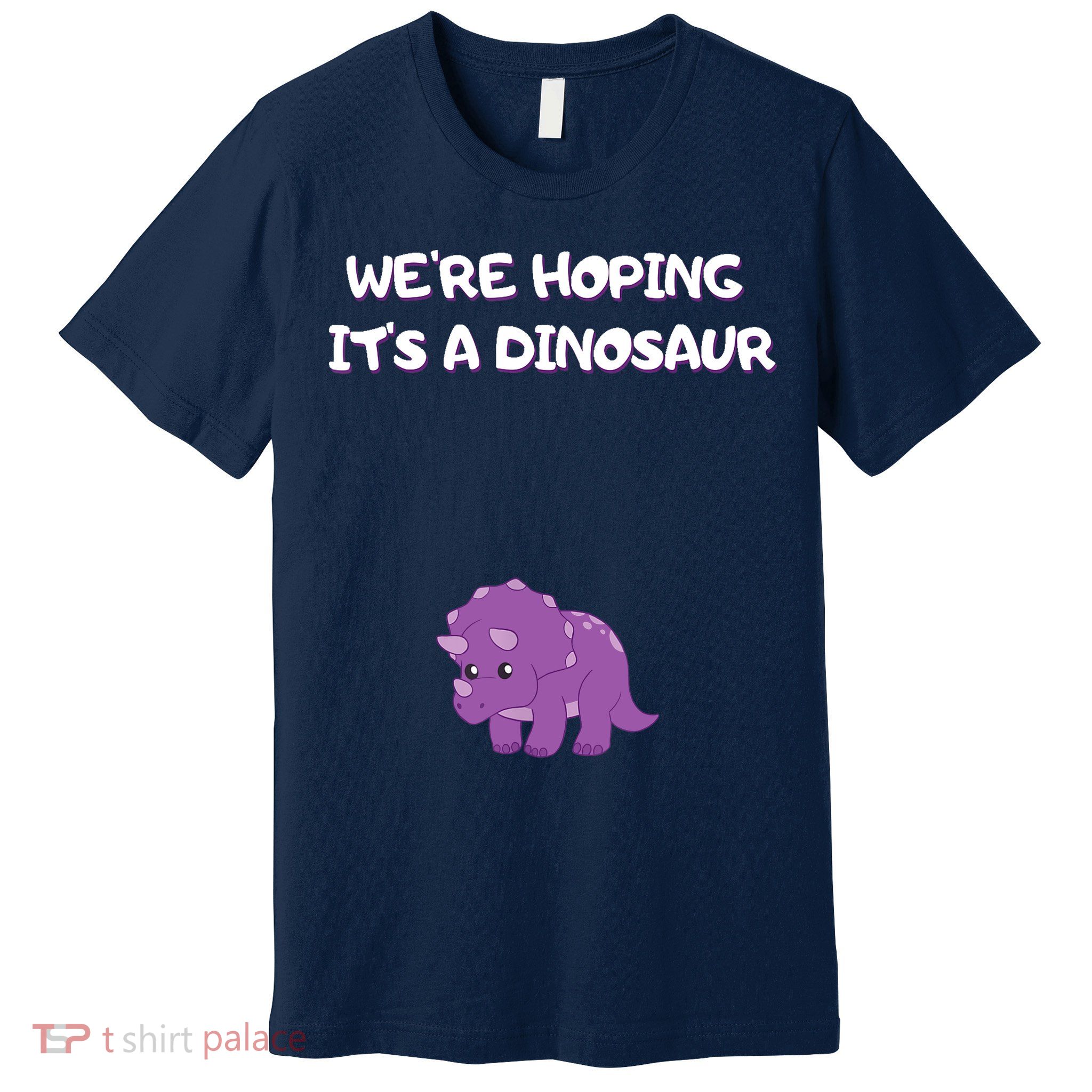We're Hoping It's A Dinosaur Funny Pregnancy Premium T-Shirt