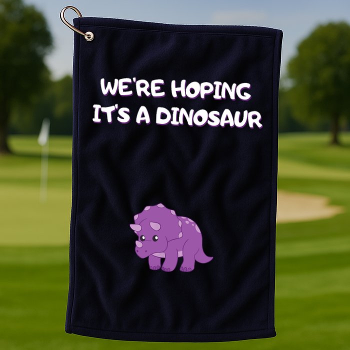 We're Hoping It's A Dinosaur Funny Pregnancy Golf Towel